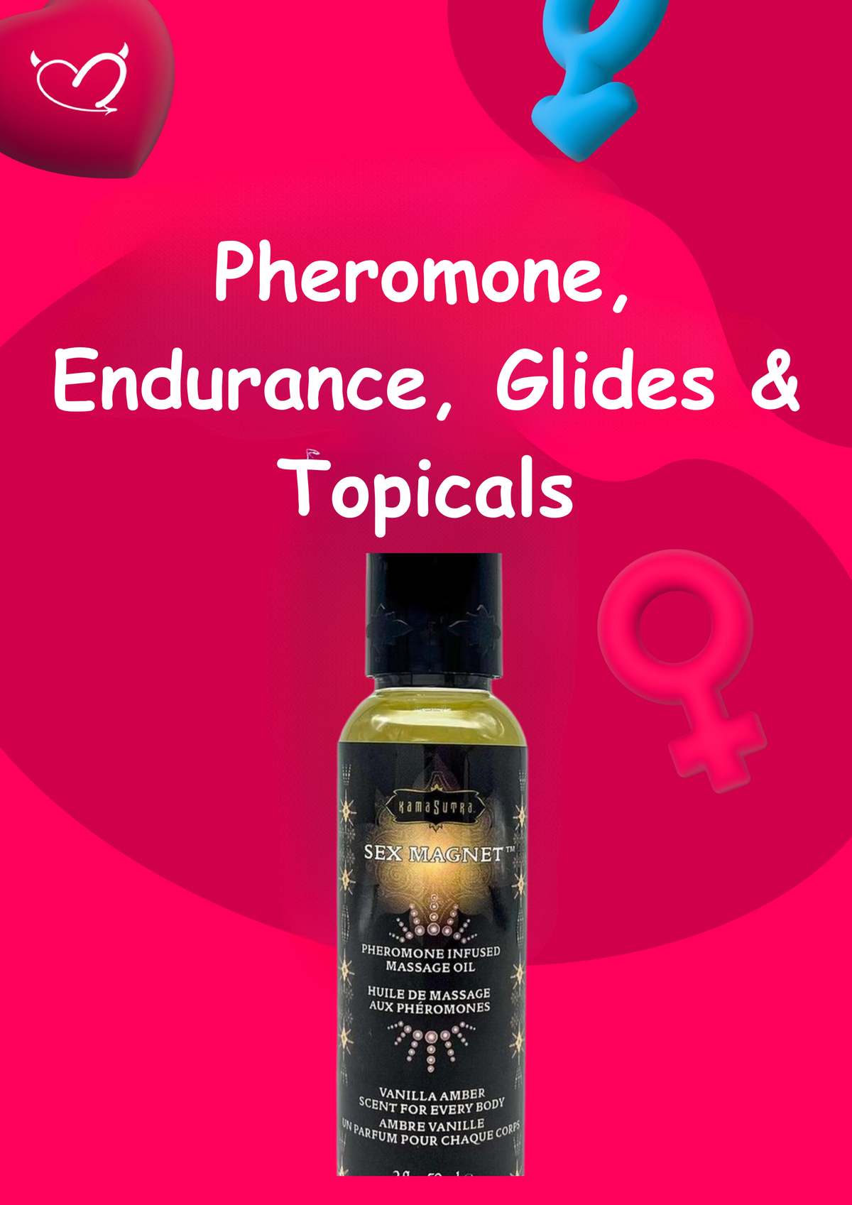 Pheromone, Endurance, Glides & Topicals